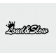 Loudandslow