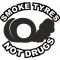 Smoke tires not drugs